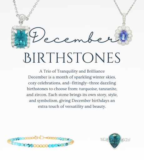 December Birthstones: Tanzanite, Turquoise & Zircon — A Celebration of Winter’s Blue's