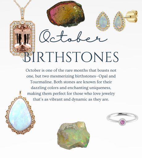 October Birthstones: Opal & Tourmaline